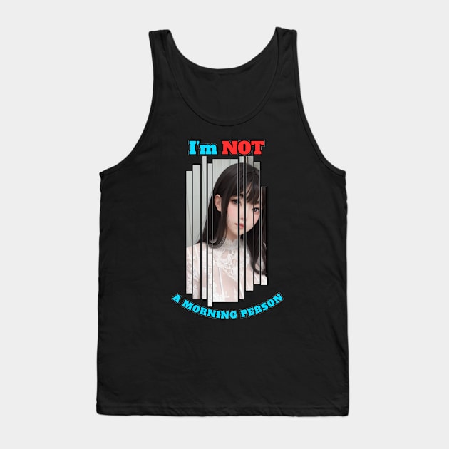 I'm Not A Morning Person Anime Girl Tank Top by Clicks Clothes